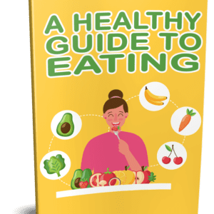 A Healthy Guide to Eating