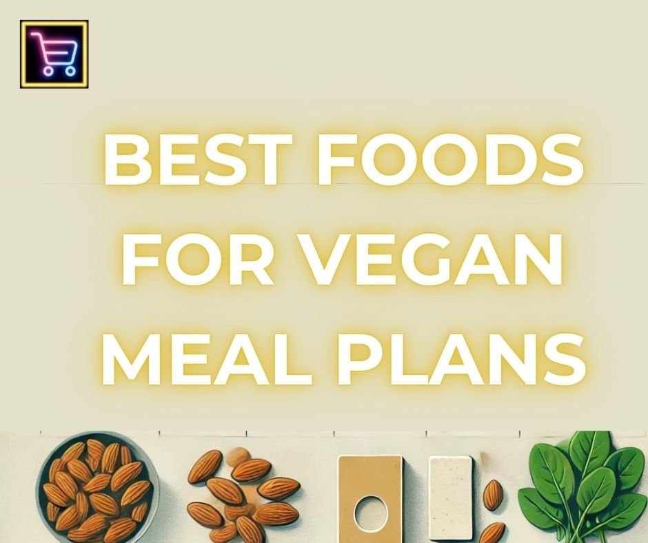 Best Foods for Vegan Meals