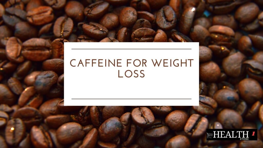 caffeine for weight loss